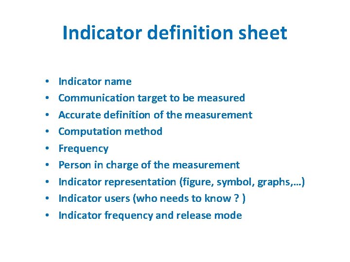 Indicator definition sheet • • • Indicator name Communication target to be measured Accurate