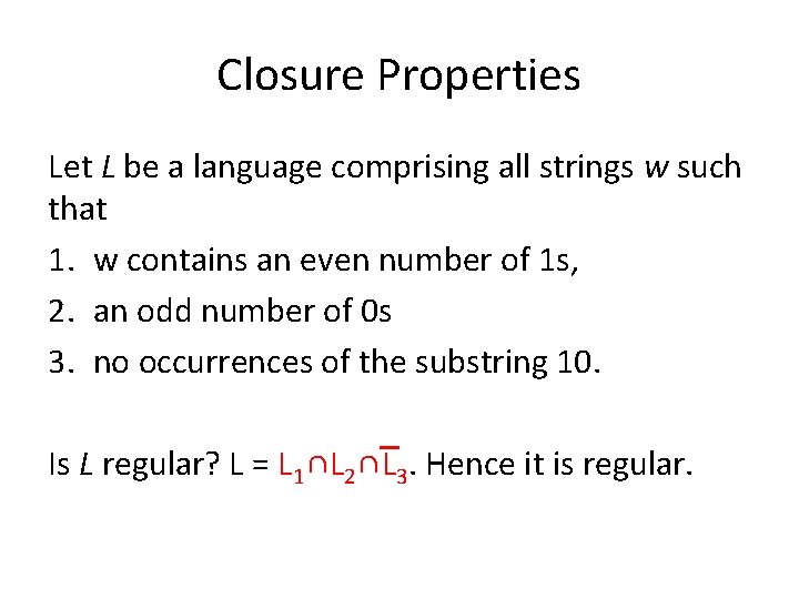 Closure Properties Let L be a language comprising all strings w such that 1.