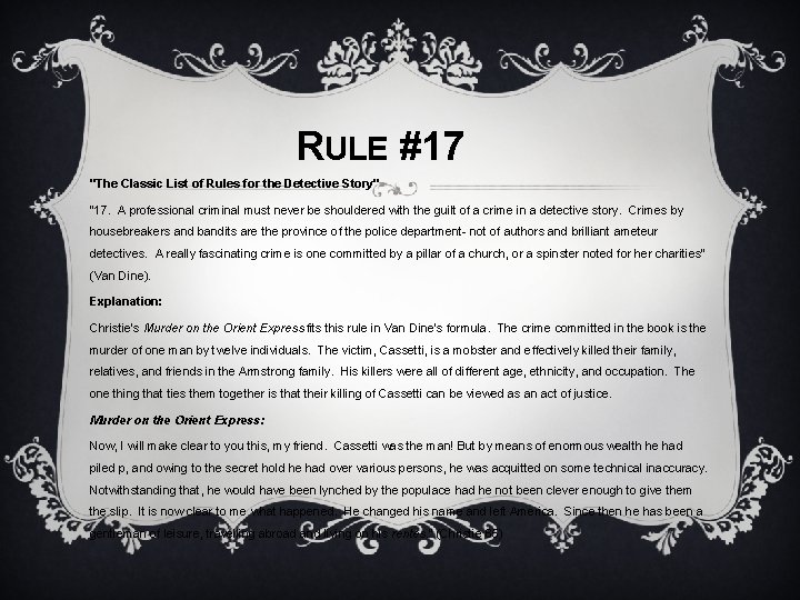 RULE #17 "The Classic List of Rules for the Detective Story" "17. A professional