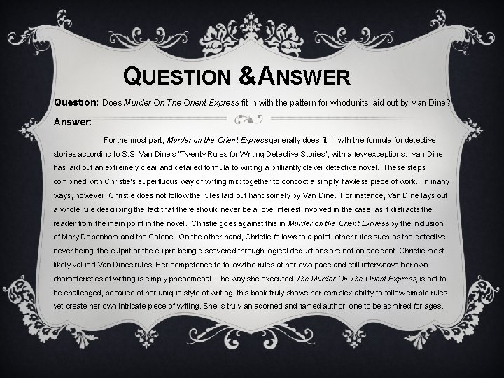 QUESTION &ANSWER Question: Does Murder On The Orient Express fit in with the pattern