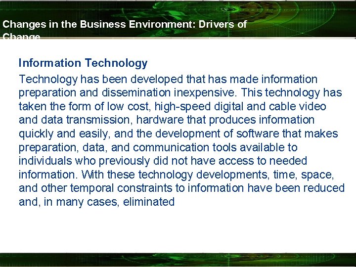 Changes in the Business Environment: Drivers of Change Information Technology has been developed that