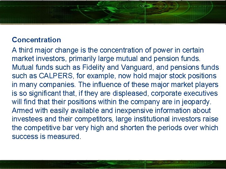 Concentration A third major change is the concentration of power in certain market investors,