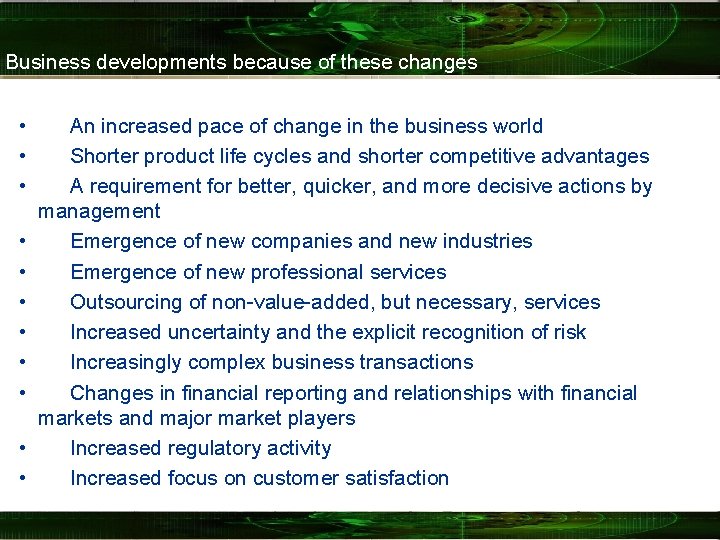 Business developments because of these changes • • • An increased pace of change