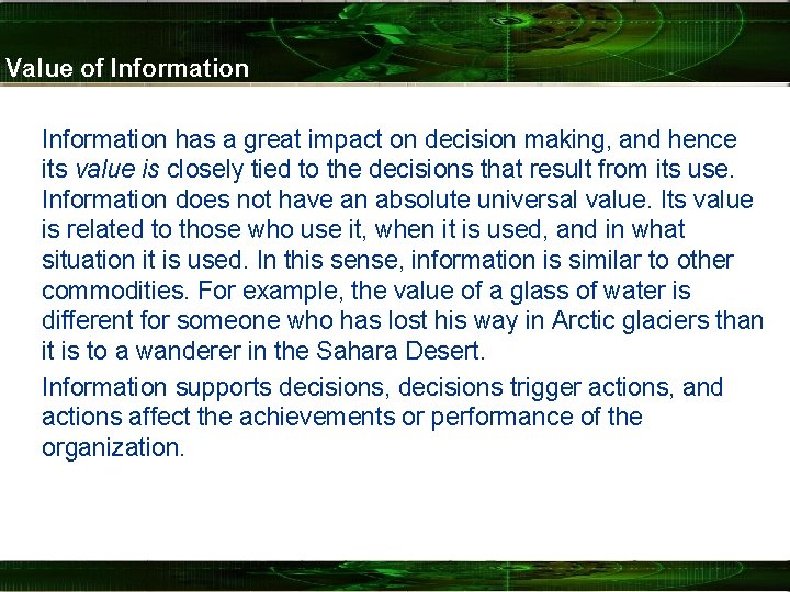 Value of Information has a great impact on decision making, and hence its value