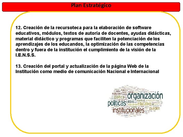 Plan Estratégico 12. Creación de la recursoteca para la elaboración de software educativos, módulos,