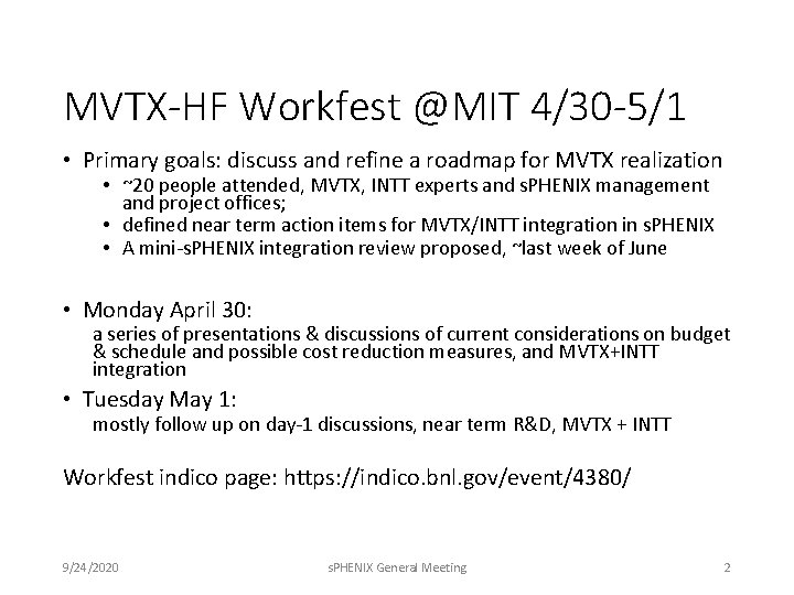 MVTX-HF Workfest @MIT 4/30 -5/1 • Primary goals: discuss and refine a roadmap for
