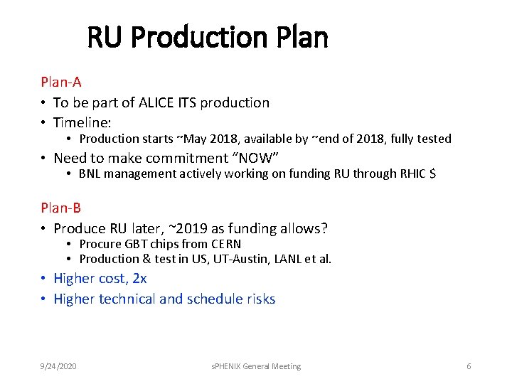 RU Production Plan-A • To be part of ALICE ITS production • Timeline: •