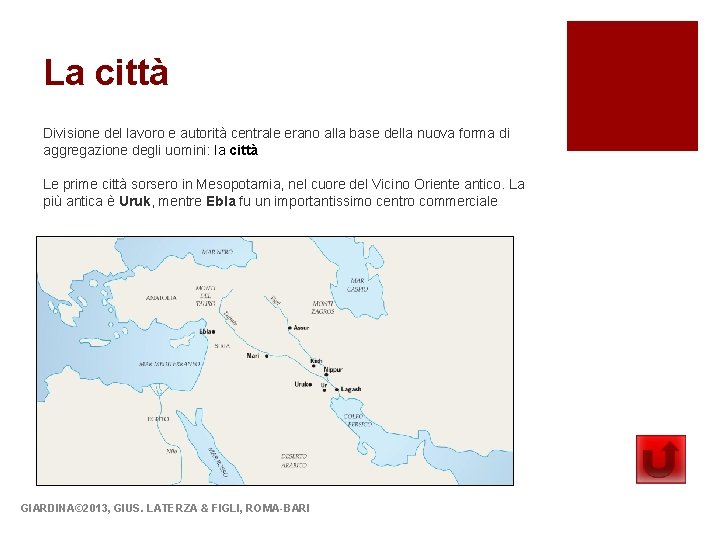 La città Divisione del lavoro e autorità centrale erano alla base della nuova forma La città Divisione del lavoro e autorità centrale erano alla base della nuova forma