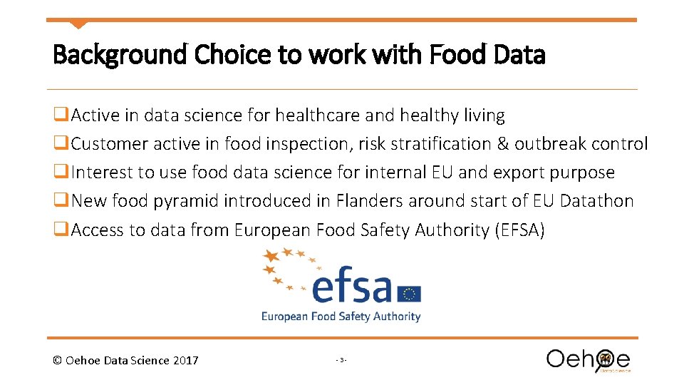 Background Choice to work with Food Data q. Active in data science for healthcare
