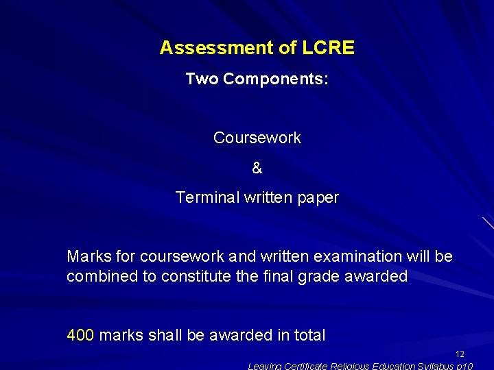 Assessment of LCRE Two Components: Coursework & Terminal written paper Marks for coursework and