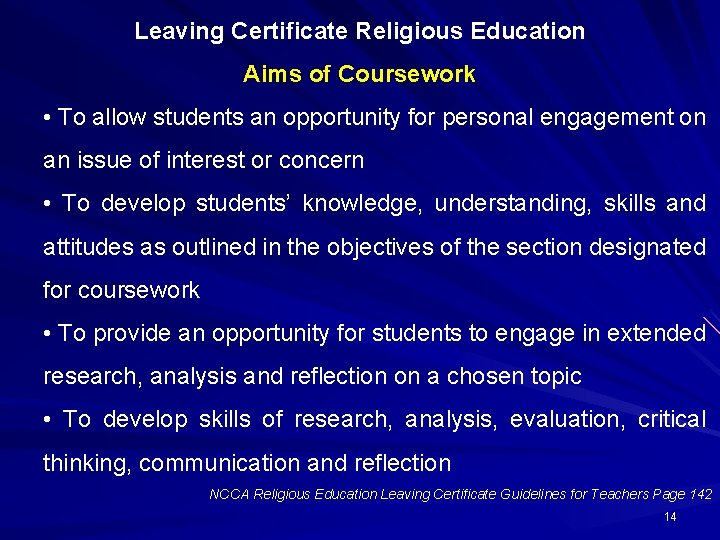 Leaving Certificate Religious Education Aims of Coursework • To allow students an opportunity for