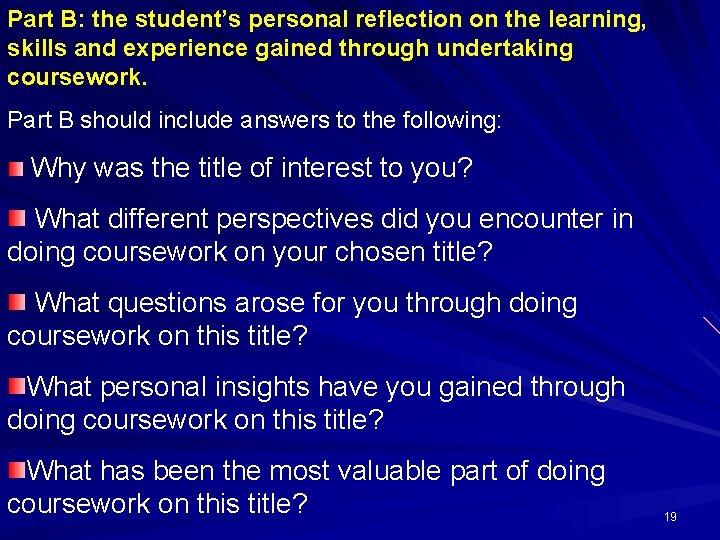 Part B: the student’s personal reflection on the learning, skills and experience gained through