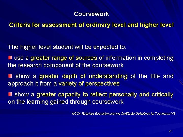 Coursework Criteria for assessment of ordinary level and higher level The higher level student