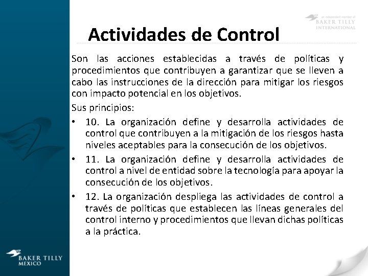 Actividades de Control Son las acciones establecidas a través de políticas y procedimientos que