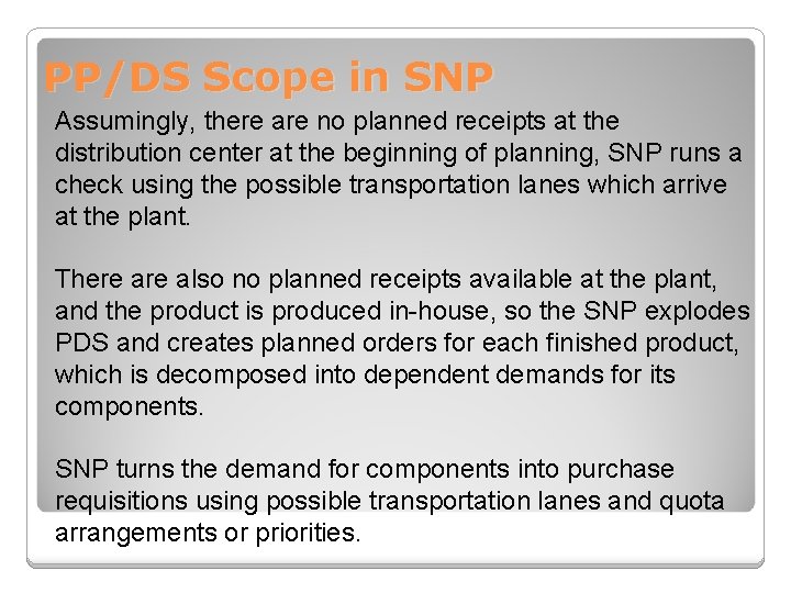 PP/DS Scope in SNP Assumingly, there are no planned receipts at the distribution center