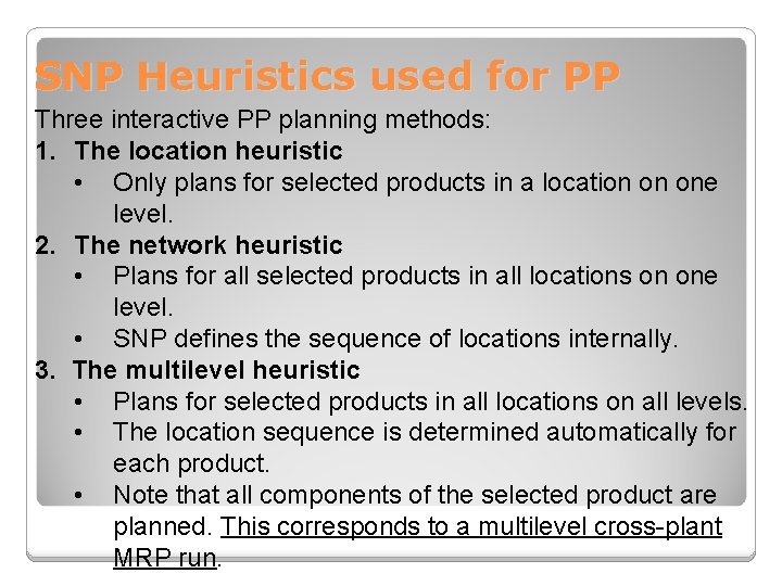 SNP Heuristics used for PP Three interactive PP planning methods: 1. The location heuristic