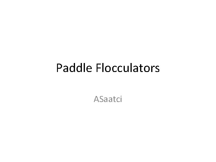 Paddle Flocculators ASaatci 