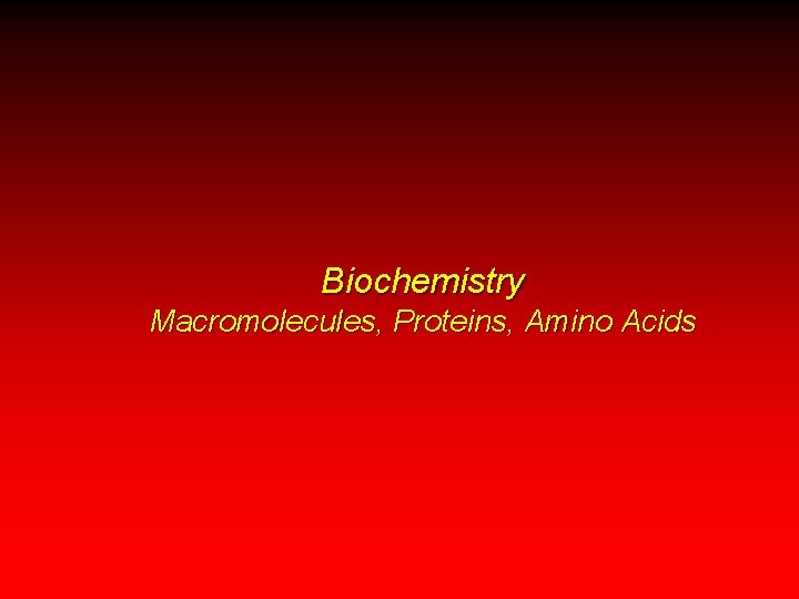 Biochemistry Macromolecules, Proteins, Amino Acids 