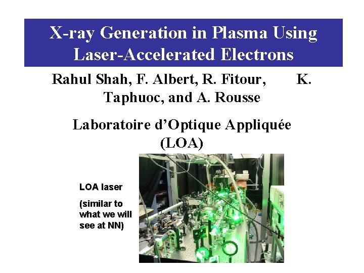 X-ray Generation in Plasma Using Laser-Accelerated Electrons Rahul Shah, F. Albert, R. Fitour, Taphuoc,