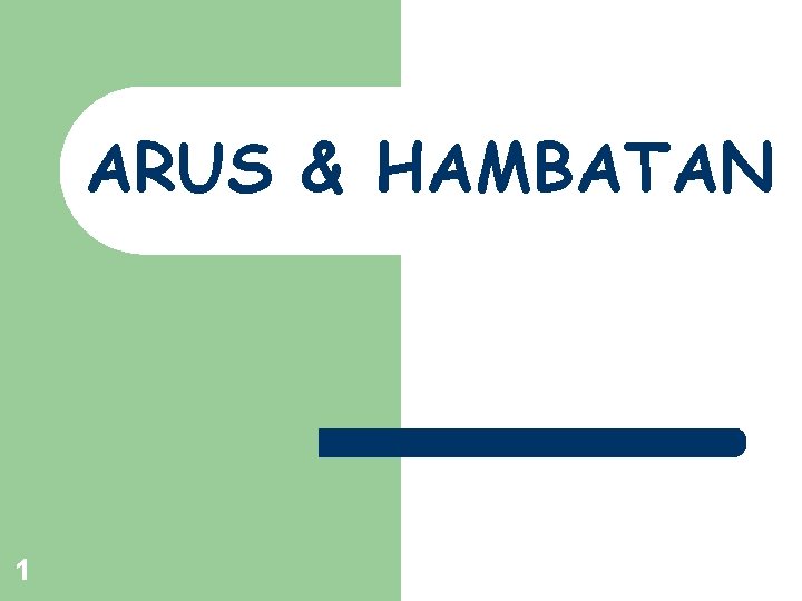 ARUS & HAMBATAN 1 