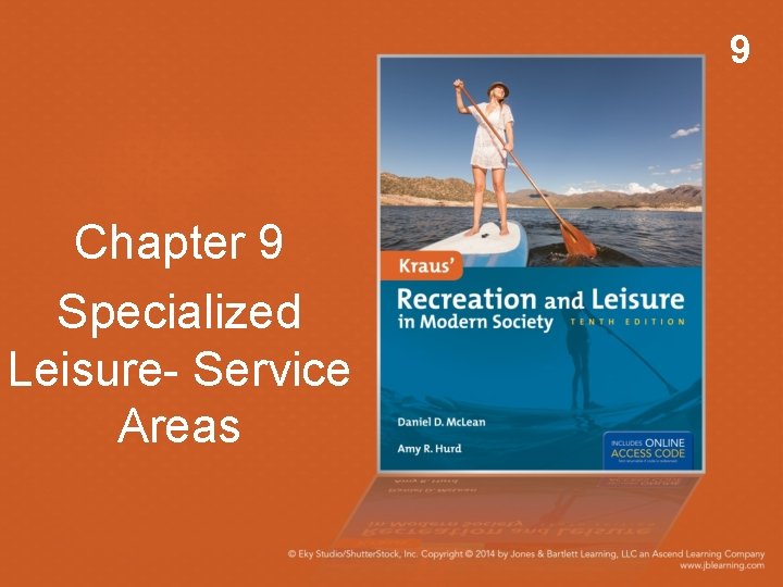 9 Chapter 9 Specialized Leisure- Service Areas 