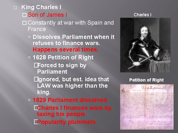 � King Charles I � Son of James I � Constantly at war with