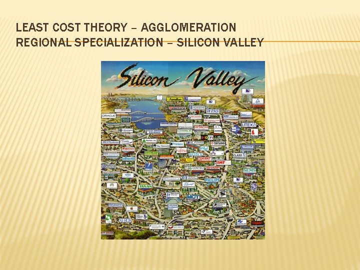 LEAST COST THEORY – AGGLOMERATION REGIONAL SPECIALIZATION – SILICON VALLEY 