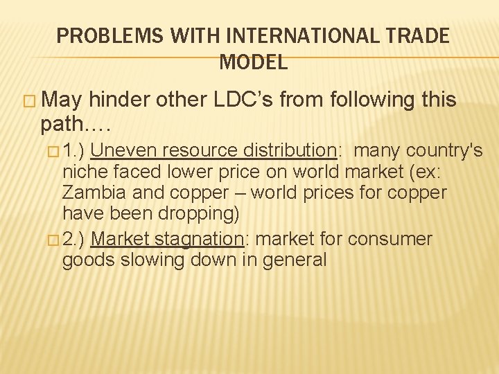 PROBLEMS WITH INTERNATIONAL TRADE MODEL � May hinder other LDC’s from following this path….