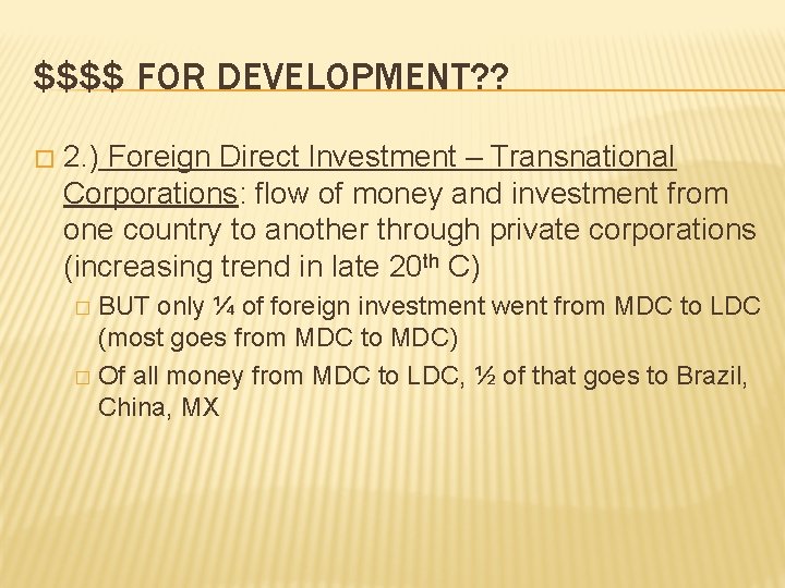 $$$$ FOR DEVELOPMENT? ? � 2. ) Foreign Direct Investment – Transnational Corporations: flow