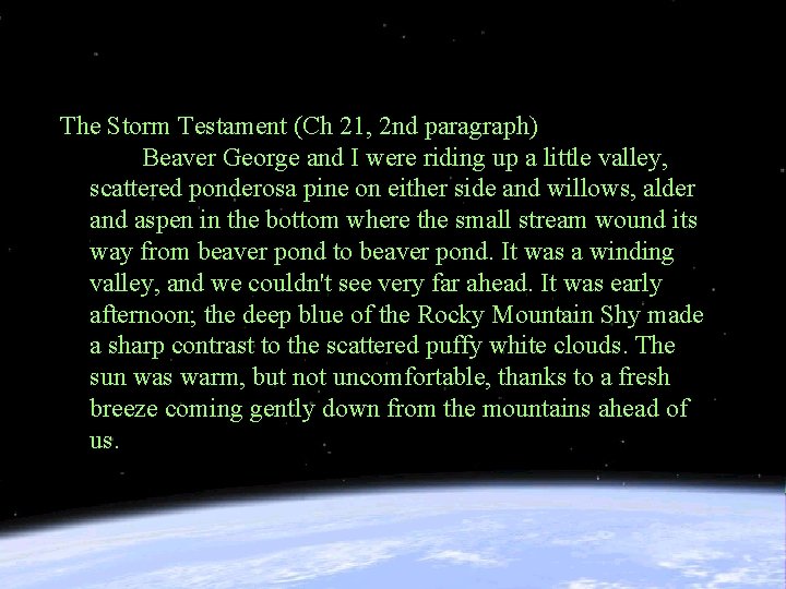 The Storm Testament (Ch 21, 2 nd paragraph) Beaver George and I were riding