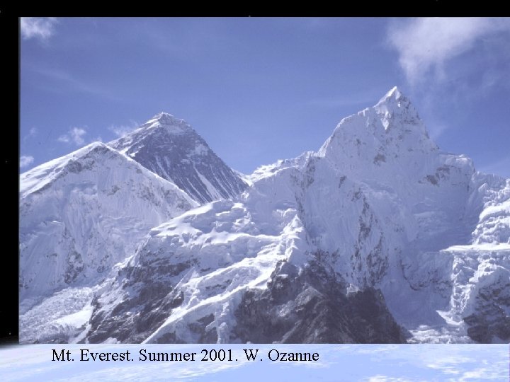 Mt. Everest. Summer 2001. W. Ozanne 