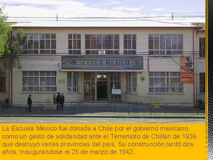 La Escuela México fue donada a Chile por el gobierno mexicano, como un gesto