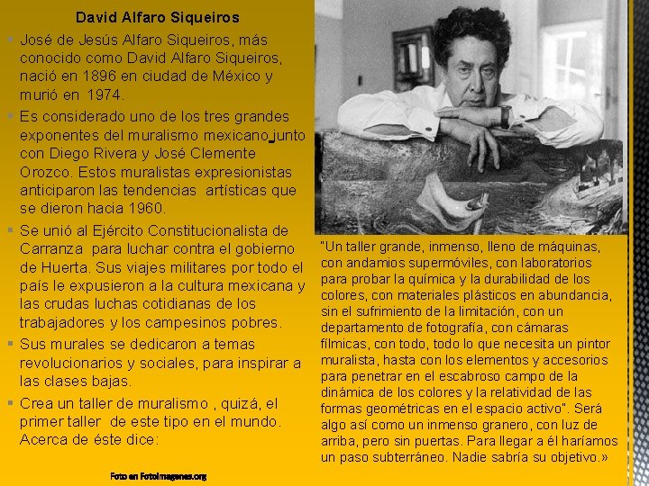 § § § David Alfaro Siqueiros José de Jesús Alfaro Siqueiros, más conocido como