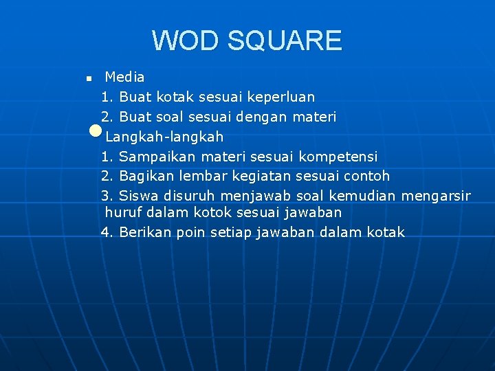 WOD SQUARE n Media 1. Buat kotak sesuai keperluan 2. Buat soal sesuai dengan