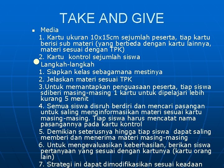 TAKE AND GIVE n Media 1. Kartu ukuran 10 x 15 cm sejumlah peserta,