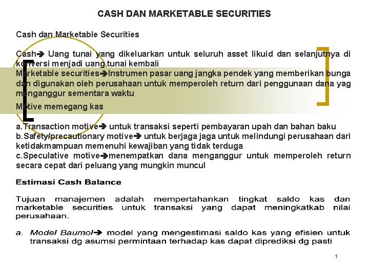 CASH DAN MARKETABLE SECURITIES Cash dan Marketable Securities Cash Uang tunai yang dikeluarkan untuk