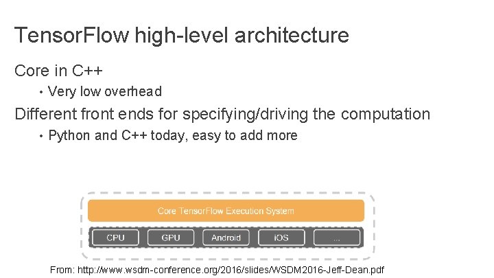 Tensor. Flow high-level architecture Core in C++ • Very low overhead Different front ends Tensor. Flow high-level architecture Core in C++ • Very low overhead Different front ends