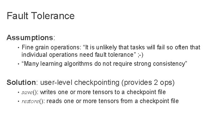 Fault Tolerance Assumptions: • Fine grain operations: “It is unlikely that tasks will fail Fault Tolerance Assumptions: • Fine grain operations: “It is unlikely that tasks will fail