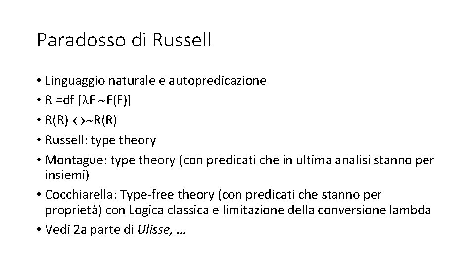 Paradosso di Russell • Linguaggio naturale e autopredicazione • R =df [ F F(F)]