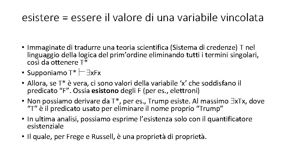 esistere = essere il valore di una variabile vincolata • Immaginate di tradurre una