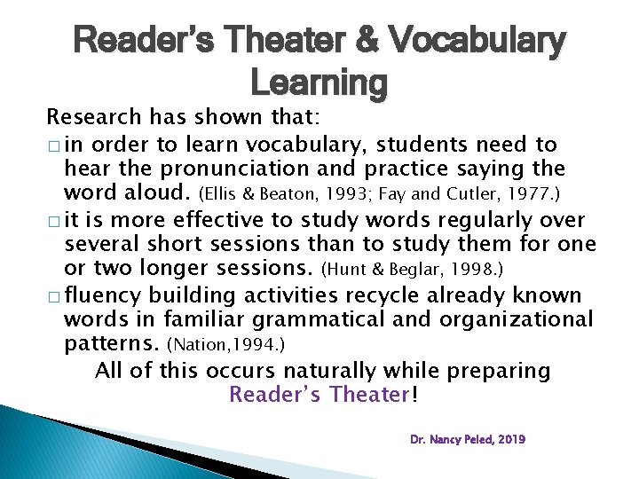 Reader’s Theater & Vocabulary Learning Research has shown that: � in order to learn