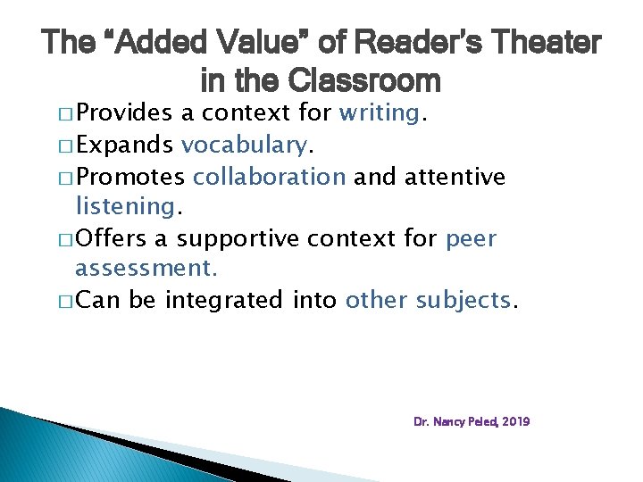 The “Added Value” of Reader’s Theater in the Classroom � Provides a context for