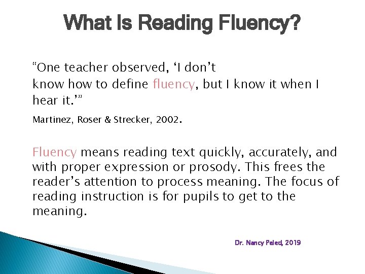 What Is Reading Fluency? “One teacher observed, ‘I don’t know how to define fluency,