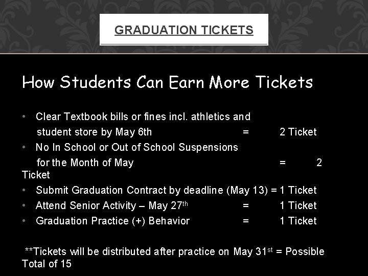 GRADUATION TICKETS How Students Can Earn More Tickets • Clear Textbook bills or fines