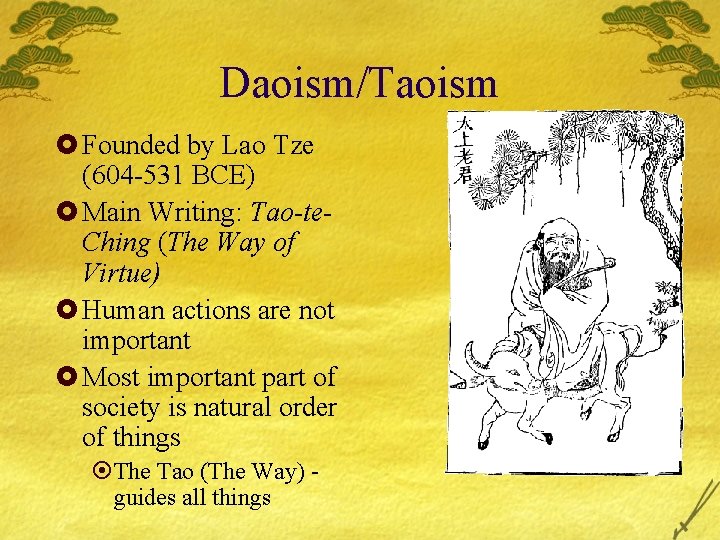 Daoism/Taoism £ Founded by Lao Tze (604 -531 BCE) £ Main Writing: Tao-te. Ching