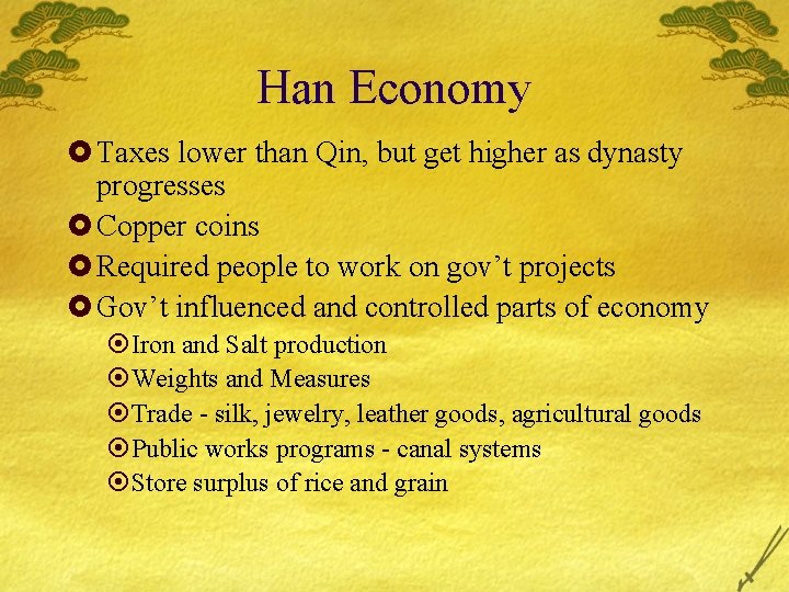 Han Economy £ Taxes lower than Qin, but get higher as dynasty progresses £