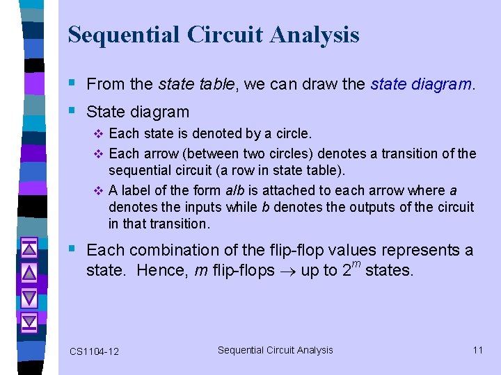 Sequential Circuit Analysis § From the state table, we can draw the state diagram.