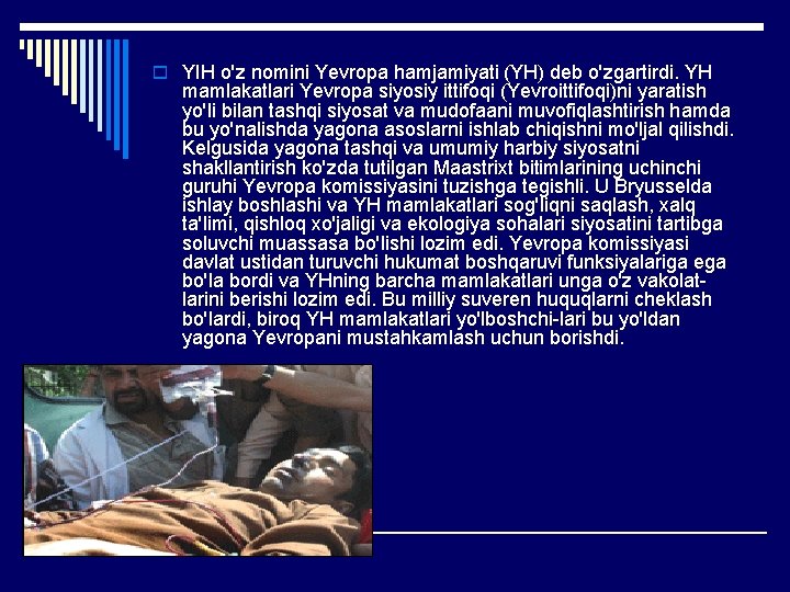o YIH o'z nomini Yevropa hamjamiyati (YH) deb o'zgartirdi. YH mamlakatlari Yevropa siyosiy ittifoqi