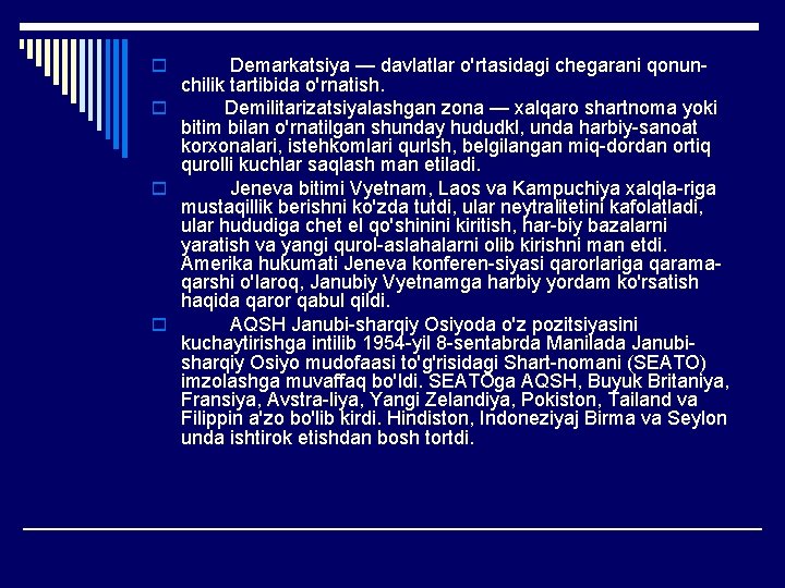 Demarkatsiya — davlatlar o'rtasidagi chegarani qonun chilik tartibida o'rnatish. o Demilitarizatsiyalashgan zona — xalqaro