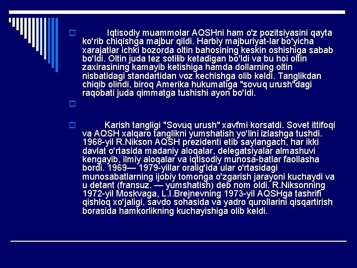 o Iqtisodiy muammolar AQSHni ham o'z pozitsiyasini qayta ko'rib chiqishga majbur qildi. Harbiy majburiyat